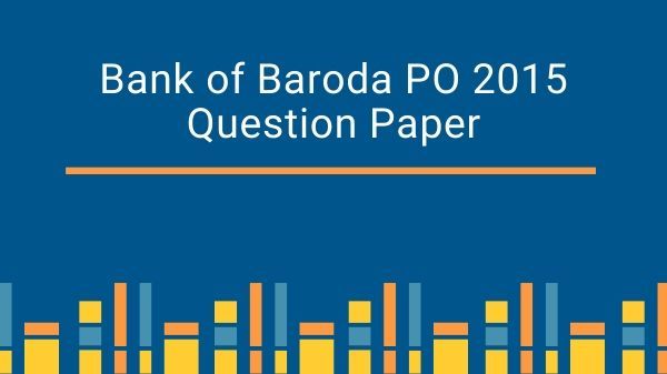 Bank of Baroda PO 2015 Question Paper