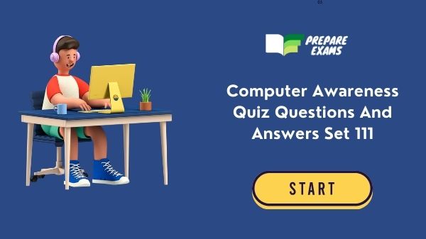Computer Awareness Quiz Questions And Answers Set 111