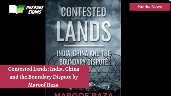 Contested-Lands-India-China-and-the-Boundary-Dispute-by-Maroof-Raza
