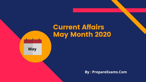 Current Affairs May Month 2020
