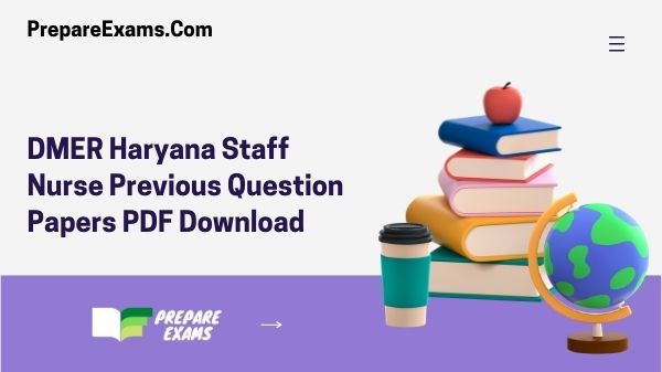 DMER Haryana Staff Nurse Previous Question Papers PDF Download
