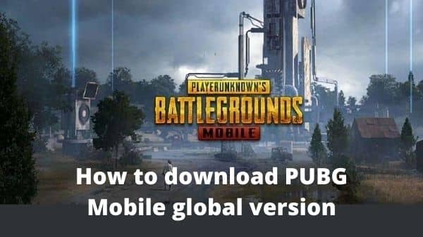 How to download PUBG Mobile global version