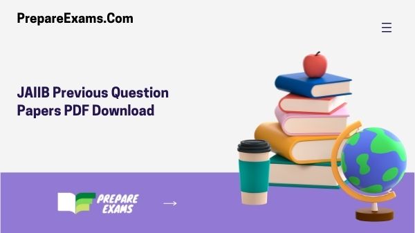 JAIIB Previous Question Papers PDF Download