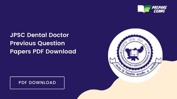 JPSC Dental Doctor Previous Question Papers PDF Download