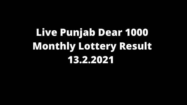 Live Punjab Dear 1000 Monthly Lottery Result 13.2.2021 - PrepreExams