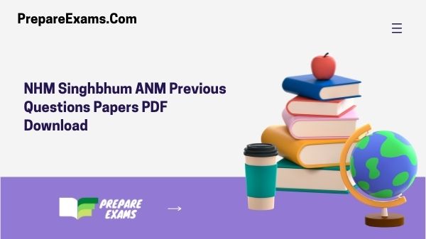 NHM Singhbhum ANM Previous Questions Papers PDF Download