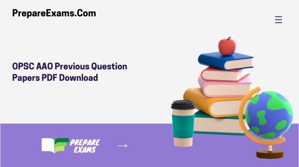 OPSC AAO Previous Question Papers PDF Download