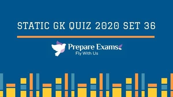 Static GK Quiz 2020 Set 36
