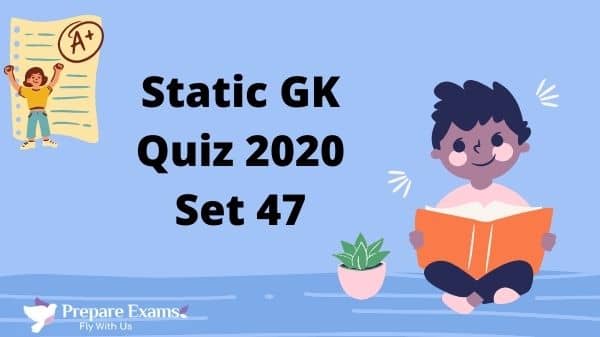 Static GK Quiz 2020 Set 47