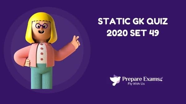 Static GK Quiz 2020 Set 49
