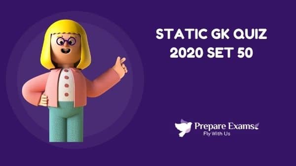 Static GK Quiz 2020 Set 50