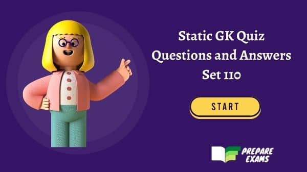 Static GK Quiz Questions and Answers Set 110