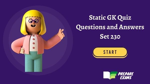 Static GK Quiz Questions and Answers Set 230