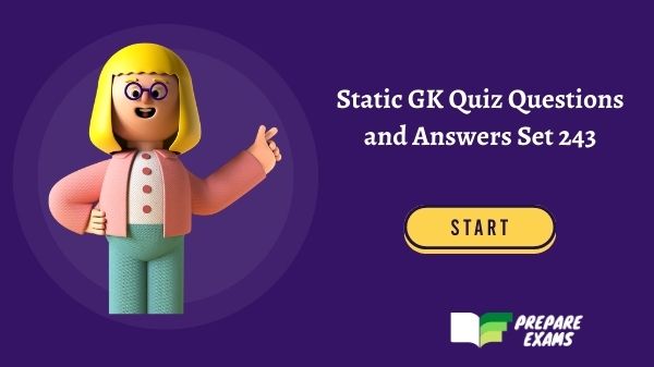 Static GK Quiz Questions and Answers Set 243