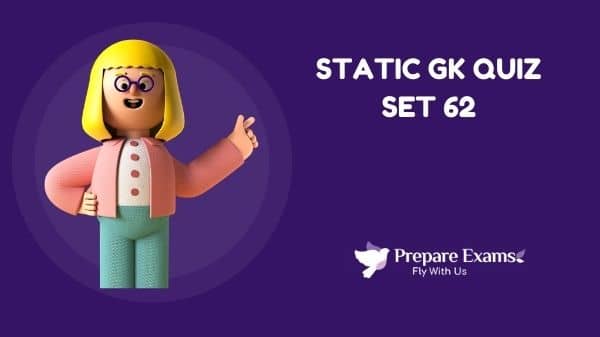 Static GK Quiz Set 62