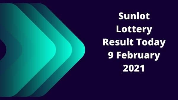 Sunlot Lottery Result Today 9 February 2021 - PrepareExams