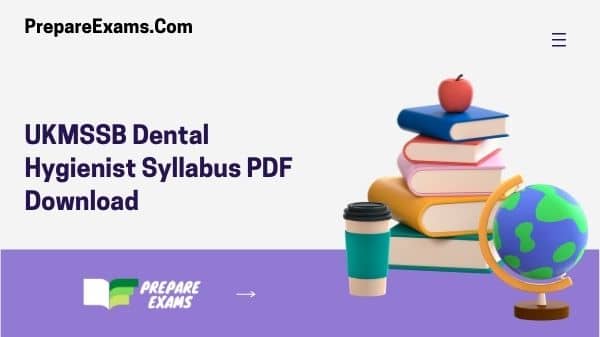 UKMSSB Dental Hygienist Syllabus PDF Download