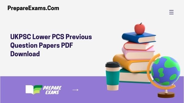 UKPSC Lower PCS Previous Question Papers PDF Download