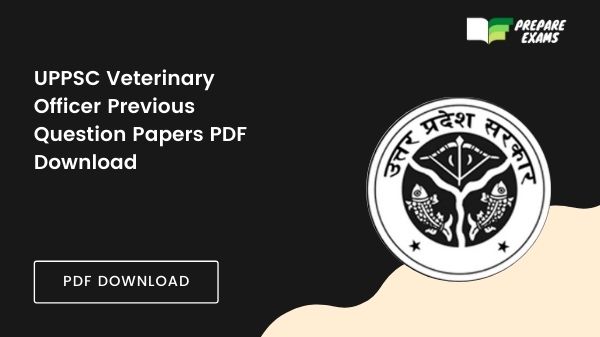 UPPSC Veterinary Officer Previous Question Papers PDF Download