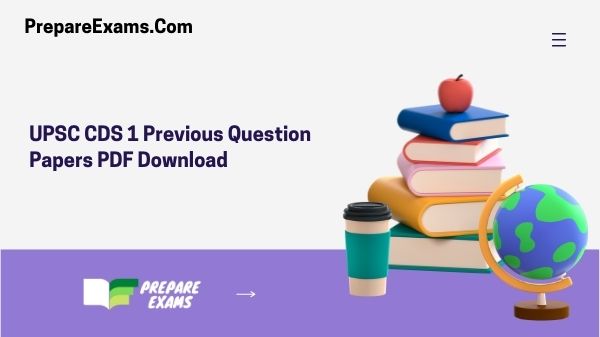 UPSC CDS 1 Previous Question Papers PDF Download