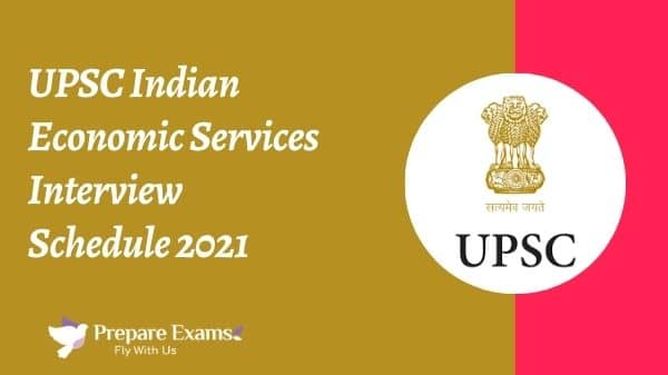 UPSC Indian Economic Services Interview Schedule 2021