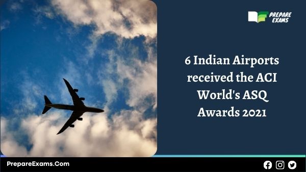 6 Indian Airports received the ACI World's ASQ Awards 2021