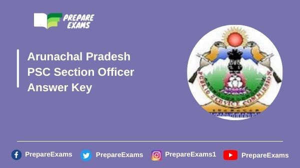 Arunachal Pradesh PSC Section Officer Answer Key