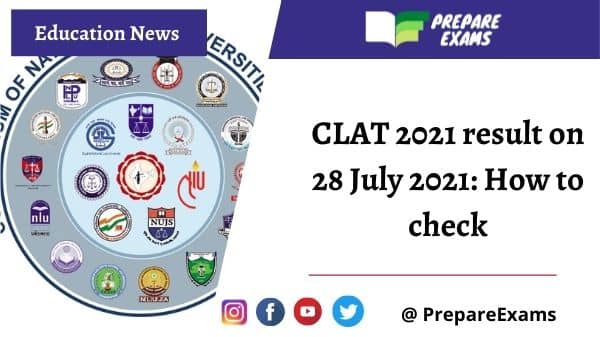 CLAT 2021 result on 28 July 2021: How to check