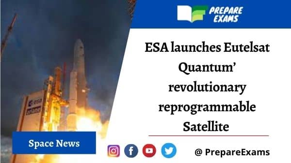 ESA launches Eutelsat Quantum revolutionary reprogrammable Satellite