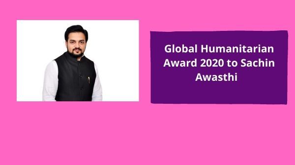 Global Humanitarian Award 2020 to Sachin Awasthi