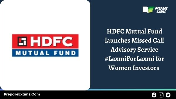 HDFC Mutual Fund launches Missed Call Advisory Service #LaxmiForLaxmi for Women Investors