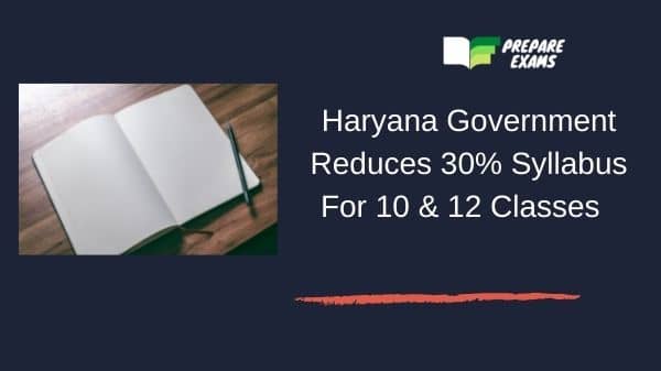 Haryana Government Reduces 30% Syllabus For 10 & 12 Classes