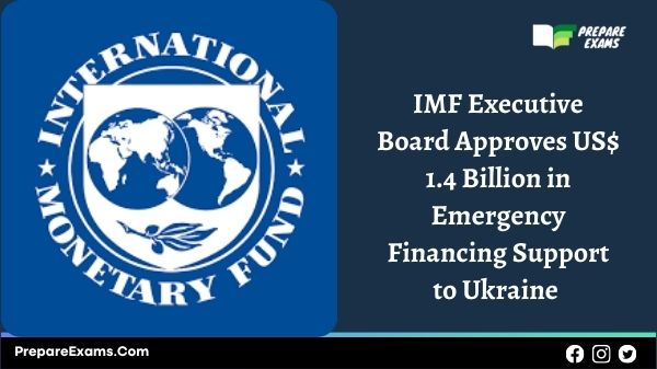 IMF Executive Board Approves US$ 1.4 Billion in Emergency Financing Support to Ukraine