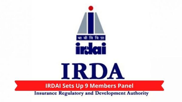 IRDAI Sets Up 9 Members Panel