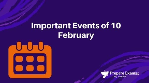 Important Events of 10 February