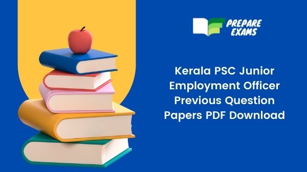 Kerala PSC Junior Employment Officer Previous Question Papers PDF Download