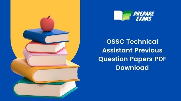 OSSC Technical Assistant Previous Question Papers PDF Download