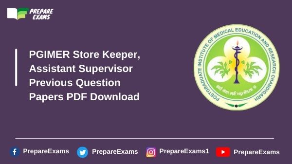 PGIMER Store Keeper, Assistant Supervisor Previous Question Papers PDF Download