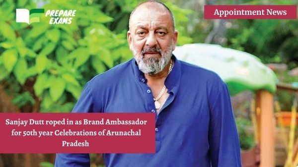 Sanjay Dutt roped in as Brand Ambassador for 50th year Celebrations of Arunachal Pradesh