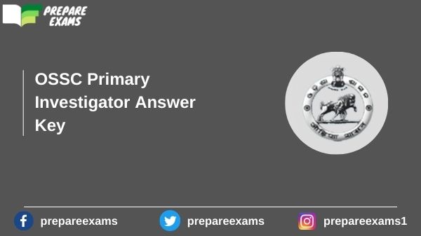 OSSC Primary Investigator Answer Key - PrepareExams