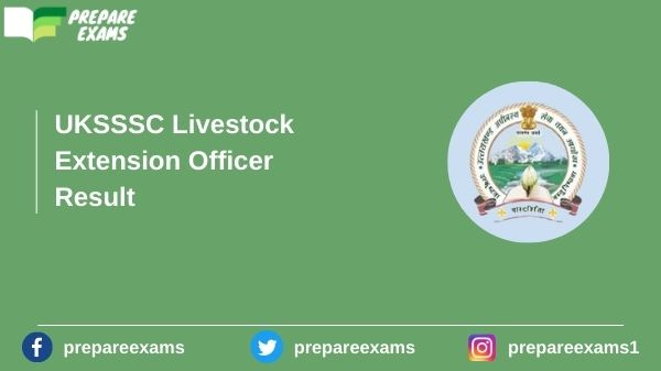 UKSSSC Livestock Extension Officer Result - PrepareExams