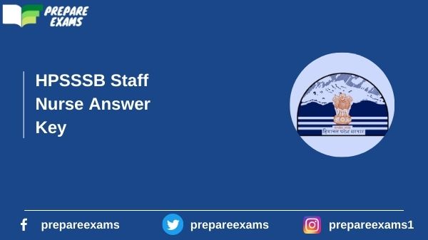 HPSSSB Staff Nurse Answer Key - PrepareExams