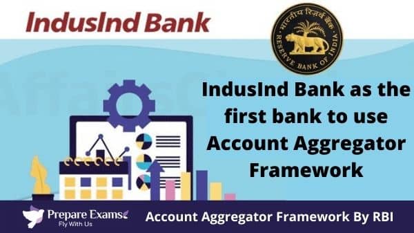 IndusInd Bank as the first bank to use ‘Account Aggregator Framework’