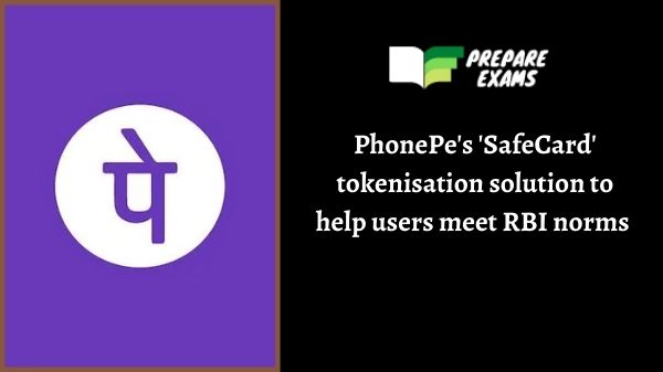 PhonePe’s ‘SafeCard’ tokenisation solution to help users meet RBI norms