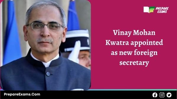 Vinay Mohan Kwatra appointed as new foreign secretary