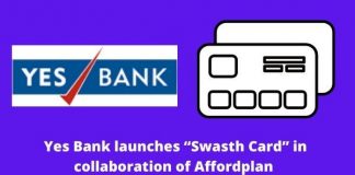 Yes Bank launches “Swasth Card” in collaboration of Affordplan