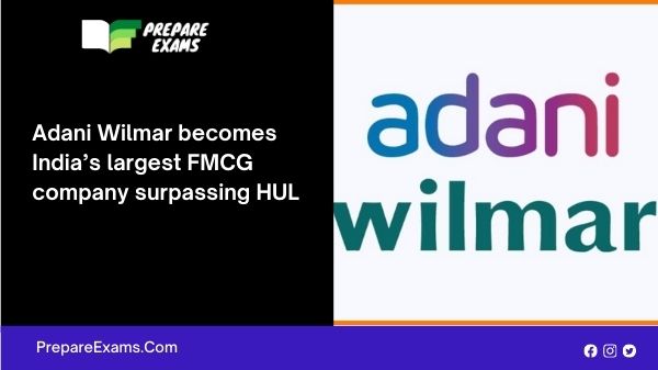 Adani Wilmar becomes India’s largest FMCG company surpassing HUL