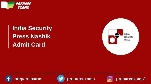 India Security Press Nashik Admit Card - PrepareExams
