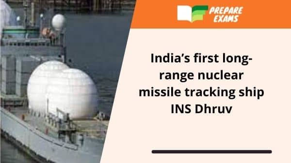 India’s first long-range nuclear missile tracking ship INS Dhruv