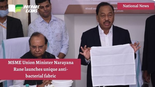 MSME Union Minister Narayana Rane launches unique anti-bacterial fabric